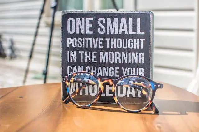 Sign that says "One Small Positive Thought in the morning can change your whole day" Positive Thinking